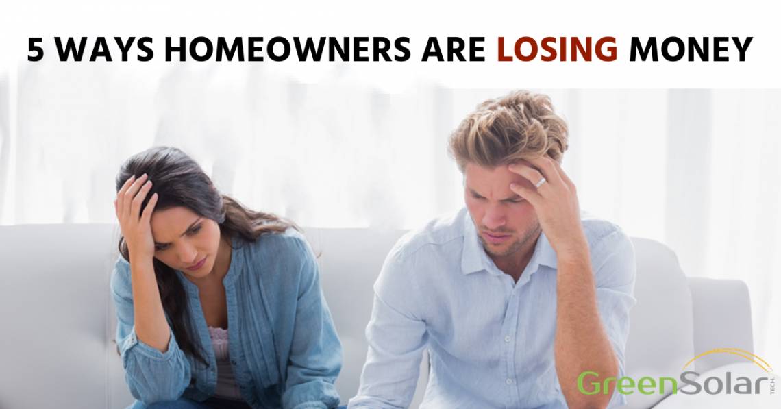 5 WAYS HOMEOWNERS ARE LOSING MONEY.