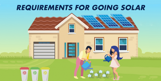 REQUIREMENTS FOR GOING SOLAR